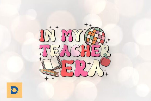 In My Teacher Era Sublimation PNG Graphics