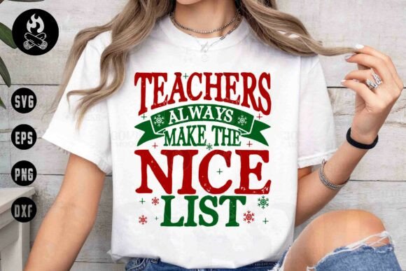 Teachers Make the Nice List Graphics for T-Shirt Designs